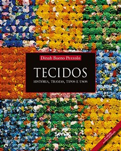 Livro Tecidos: história, tramas, tipos e usos