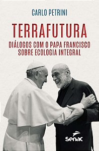 Livro Terrafutura: diálogos com o Papa Francisco sobre ec...
