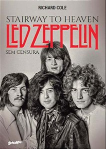 Livro Stairway to Heaven: Led Zeppelin sem censura (Volum...