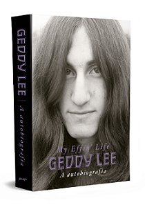 Livro Geddy Lee: A autobiografia (My Effin’ Life)