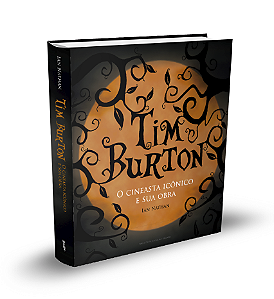 Livro Tim Burton - O Cineasta Icônico E Sua Obra