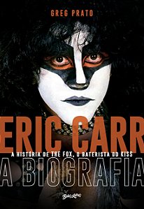 Livro Eric Carr - A Biografia -