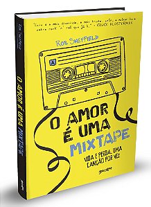 Livro O Amor É Uma Mixtape - Vida E Perda, Uma Canção Por...