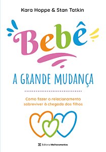 Livro Bebê, a grande mudança: como fazer o relacionamento...