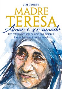 Livro Madre teresa – amar e ser amado: um retrato pessoal...