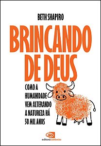 Livro Brincando de Deus: como a humanidade vem alterando ...