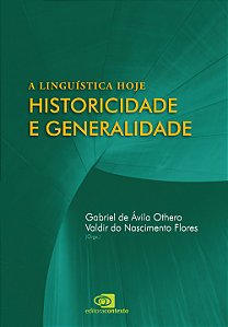 Livro A Linguística Hoje - Historicidade E Generalidade