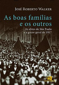Livro As Boas Famílias E Os Outros - As Elites De São Pau...