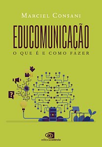Livro Educomunicação - O Que É E Como Fazer