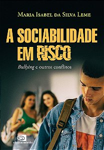 Livro A Sociabilidade Em Risco: Bullying E Outros Conflitos