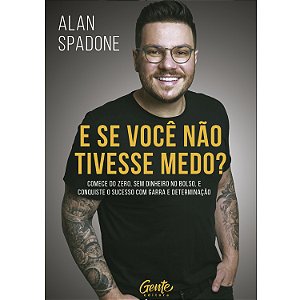 Livro E se você não tivesse medo?: Comece do zero, sem di...
