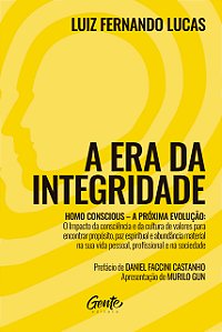 Livro A Era da Integridade: Homo Conscious – A próxima ev...