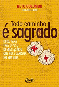 Livro Todo caminho é sagrado: Deixe para trás o peso desn...
