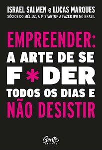 Livro Empreender: a arte de se foder todos os dias e não ...