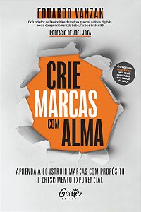 Livro Crie marcas com alma: Aprenda a construir marcas co...