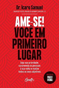 Livro Ame-se! Você em primeiro lugar: Seja sua prioridade...