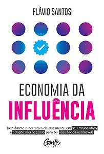 Livro Economia da influência: Transforme a narrativa da s...