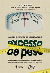 Livro O corpo explica as 3 funções do excesso de peso: Re...