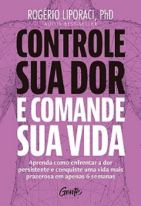 Livro Controle sua dor e comande sua vida: Aprenda como e...