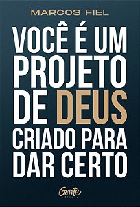 Livro Você É Um Projeto De Deus Criado Para Dar Certo