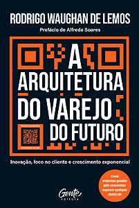 Livro A Arquitetura Do Varejo Do Futuro - Inovação, Foco ...