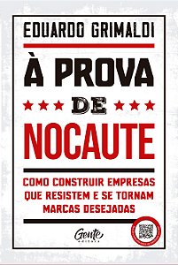 Livro à prova de nocaute: como construir empresas que resistem ...