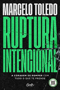 Livro Ruptura Intencional - A Coragem De Romper Com Tudo O Que ...