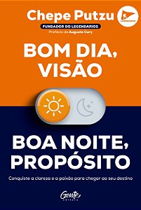 Livro Bom dia, visão. Boa noite, propósito: conquiste a clareza...