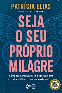 Livro Seja o seu próprio milagre: como acolher sua história e c...