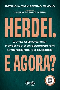 Livro Herdei. e agora?: como transformar herdeiros e sucessores...