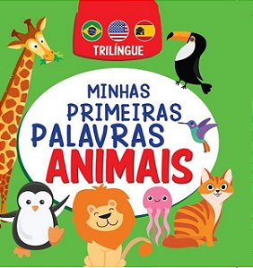 Livro Minhas primeiras palavras - Animais - Trilíngue