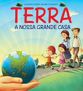 Livro Coleção Vamos Salvar o Planeta - Terra a Nossa Gran...
