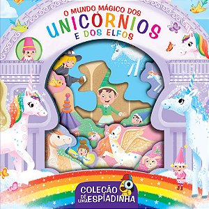 Livro Coleção Dê uma Espiadinha - O Mundo Mágico dos Unic...