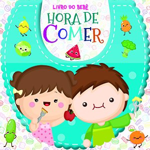 Livro Livro do bebê - Hora de comer