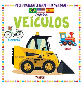 Livro Minha Primeira Biblioteca Trilíngue - Veículos