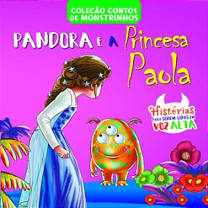 Livro Contos de Monstrinhos - Pandora e a Princesa Paola