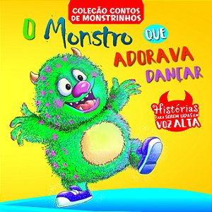 Livro Contos de Monstrinhos - O Monstro que Adorava Dança...