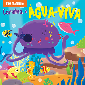 Livro Meu Teatrinho - Coralina a Água-Viva