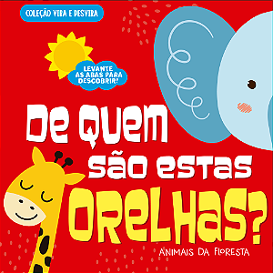 Livro Coleção Vira e Desvira - De Quem São Estas Orelhas?...