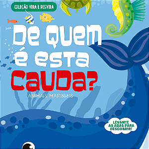 Livro Coleção Vira e Desvira - De Quem é Esta Cauda? Anim...