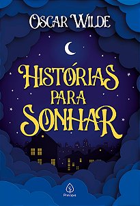 Livro Histórias para sonhar: O Gigante egoísta, o Príncipe Feli...