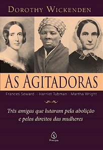 Livro As agitadoras: Três amigas que lutaram pela aboliçã...