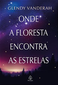Livro Onde a floresta encontra as estrelas