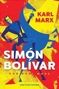 Livro Simóm Bolívar por Karl Marx (Volume 1)