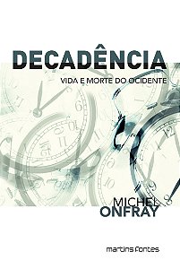 Livro Decadência - Vida E Morte Do Ocidente