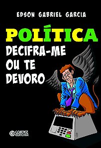 Livro Política - decifra-me ou te devoro!