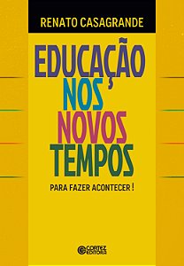 Livro Educação Nos Novos Tempos - Para Fazer Acontecer!
