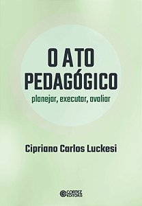 Livro O ato pedagógico: planejar, executar, avaliar