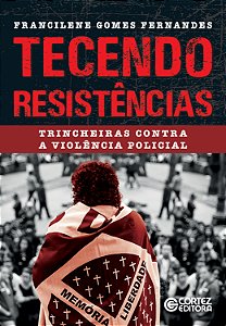 Livro Tecendo resistências: Trincheiras contra a violênci...