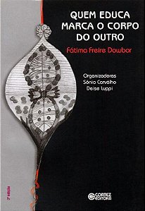 Livro Quem educa marca o corpo do outro